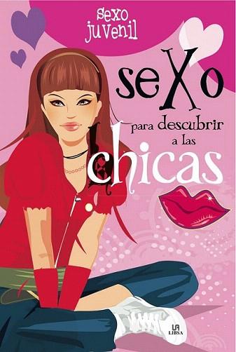 SEXO JUVENIL SEXO PARA DESCUBRIR A LAS CHICAS | 9788466220972 | Llibres Parcir | Llibreria Parcir | Llibreria online de Manresa | Comprar llibres en català i castellà online