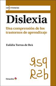 DISLEXIA una comprension de los trastornos de aprendizaje | 9788499212111 | EULALIA TORRAS DE BEA | Llibres Parcir | Llibreria Parcir | Llibreria online de Manresa | Comprar llibres en català i castellà online