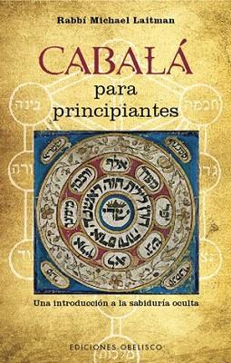 CABALA PARA PRINCIPIANTES | 9788497777698 | LAITMAN MICHAEL RAV DR | Llibres Parcir | Llibreria Parcir | Llibreria online de Manresa | Comprar llibres en català i castellà online