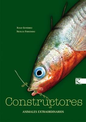 CONSTRUCTORES. ANIMALES EXTRAORDINARIOS | 9788496957787 | GUTIÉRREZ, XULIO/FERNÁNDEZ, NICOLÁS | Llibres Parcir | Llibreria Parcir | Llibreria online de Manresa | Comprar llibres en català i castellà online