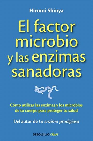 EL FACTOR MICROBIO Y LAS ENZIMAS SANADORAS | 9788490625446 | SHINYA,HIROMI | Llibres Parcir | Llibreria Parcir | Llibreria online de Manresa | Comprar llibres en català i castellà online