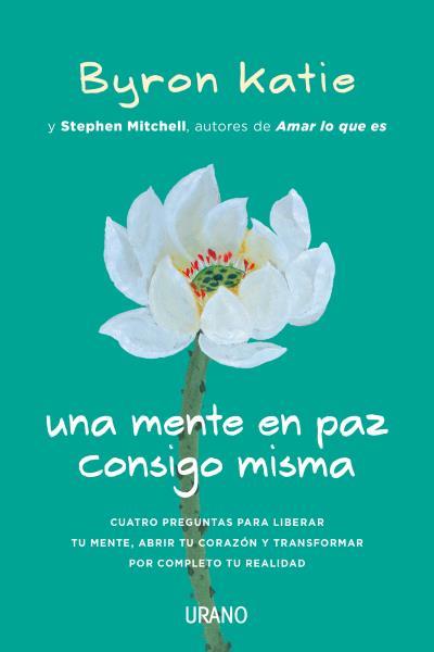 UNA MENTE EN PAZ CONSIGO MISMA | 9788416720187 | KATIE, BYRON/MITCHELL, STEPHEN | Llibres Parcir | Llibreria Parcir | Llibreria online de Manresa | Comprar llibres en català i castellà online