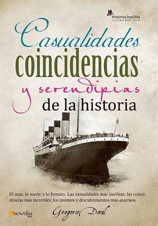 CASUALIDADES COINCIDENCIAS Y SERENDIPIAS DE LA HISTORIA | 9788499671819 | DOVAL GREGORIO | Llibres Parcir | Llibreria Parcir | Llibreria online de Manresa | Comprar llibres en català i castellà online