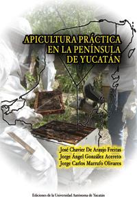 APICULTURA PRÁCTICA EN LA PENÍNSULA DE YÚCATAN | PODI124333 | CHAVIER DE ARAUJO  JOSÉ/MARRUFO  JORGE/GONZÁLEZ  JORGE | Llibres Parcir | Llibreria Parcir | Llibreria online de Manresa | Comprar llibres en català i castellà online