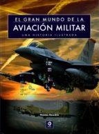 EL GRAN MUNDO DE LA AVIACIÓN MILITAR | 9788497942591 | NEWDICK, THOMAS | Llibres Parcir | Llibreria Parcir | Llibreria online de Manresa | Comprar llibres en català i castellà online