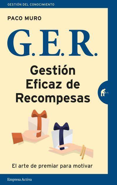 GER GESTIÓN EFICAZ DE RECOMPENSAS | 9788492921997 | MURO, PACO | Llibres Parcir | Llibreria Parcir | Llibreria online de Manresa | Comprar llibres en català i castellà online