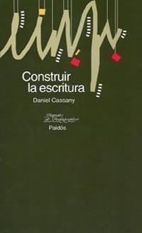 CONSTRUIR la ESCRITURA | 9788449307706 | Daniel CASSANY | Llibres Parcir | Librería Parcir | Librería online de Manresa | Comprar libros en catalán y castellano online