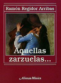 AQUELLAS ZARZUELAS,,,, | 9788420685731 | REGIDOR | Llibres Parcir | Librería Parcir | Librería online de Manresa | Comprar libros en catalán y castellano online