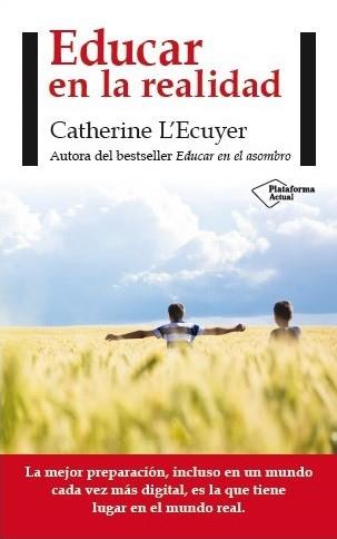 EDUCAR EN LA REALIDAD | 9788416256563 | L'ECUYER, CATHERINE | Llibres Parcir | Llibreria Parcir | Llibreria online de Manresa | Comprar llibres en català i castellà online