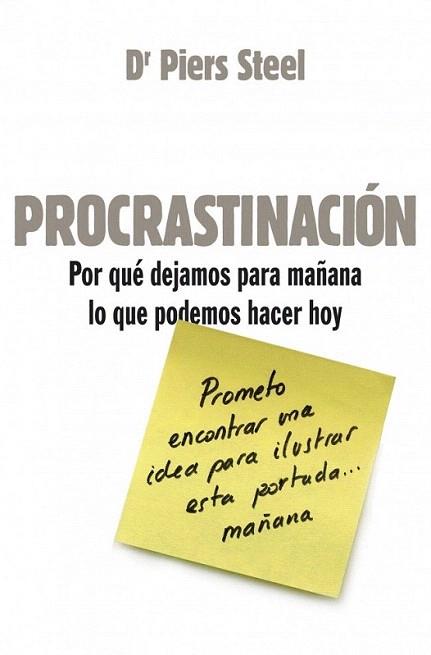 PROCRASTINACION por que dejamos para mañana lo que podemos | 9788425343964 | STEEL PIERS DR | Llibres Parcir | Llibreria Parcir | Llibreria online de Manresa | Comprar llibres en català i castellà online