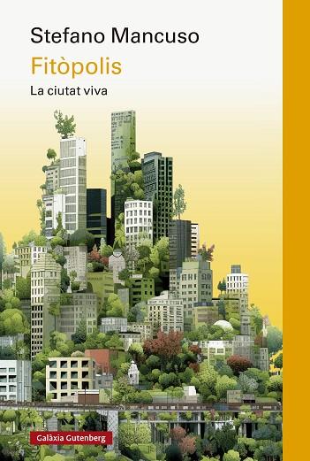 FITÒPOLIS, LA CIUTAT VIVA- CAT | 9788419738998 | MANCUSO, STEFANO | Llibres Parcir | Llibreria Parcir | Llibreria online de Manresa | Comprar llibres en català i castellà online