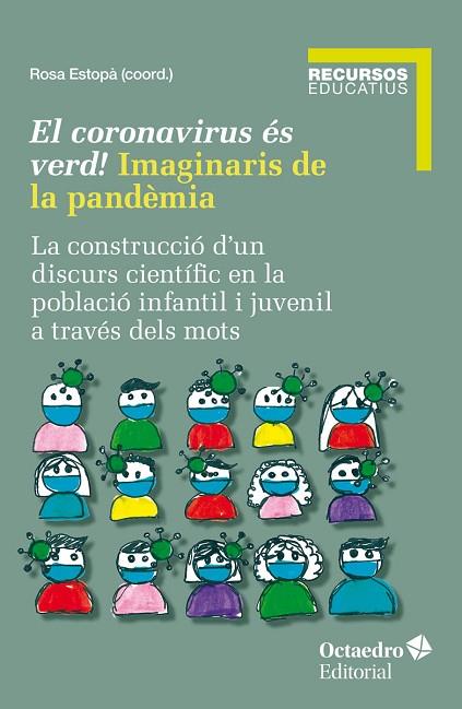 EL CORONAVIRUS ÉS VERD! IMAGINARIS DE LA PANDÈMIA | 9788419506405 | ESTOPÀ, ROSA | Llibres Parcir | Llibreria Parcir | Llibreria online de Manresa | Comprar llibres en català i castellà online