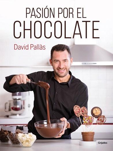 PASIÓN POR EL CHOCOLATE | 9788416220410 | PALLAS,DAVID | Llibres Parcir | Llibreria Parcir | Llibreria online de Manresa | Comprar llibres en català i castellà online