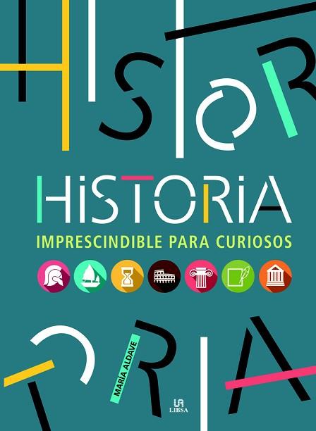 HISTORIA IMPRESCINDIBLE PARA CURIOSOS | 9788466233620 | ALDAVE, MARÍA/EQUIPO EDITORIAL | Llibres Parcir | Llibreria Parcir | Llibreria online de Manresa | Comprar llibres en català i castellà online