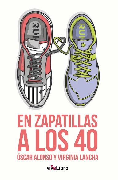 EN ZAPATILLAS A LOS 40 | 9788416705061 | ALONSO MARTÍN, ÓSCAR/LANCHA ALBA, VIRGINIA | Llibres Parcir | Llibreria Parcir | Llibreria online de Manresa | Comprar llibres en català i castellà online