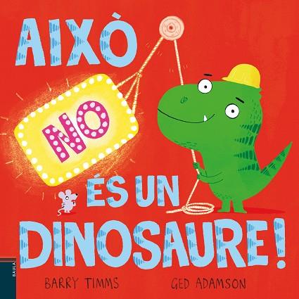 AIXÒ NO ÉS UN DINOSAURE! | 9788447953417 | TIMMS, BARRY | Llibres Parcir | Llibreria Parcir | Llibreria online de Manresa | Comprar llibres en català i castellà online