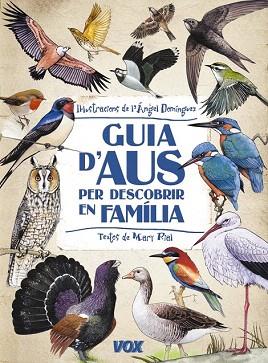 GUIA D ' AUS PER DESCOBRIR EN FAMILIA | 9788499740881 | DOMÍNGUEZ GAZPIO, ÁNGEL | Llibres Parcir | Llibreria Parcir | Llibreria online de Manresa | Comprar llibres en català i castellà online