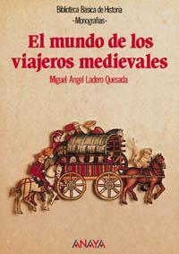 MUNDO DE LOS VIAJEROS MEDIEVALES | 9788420744858 | LADERO | Llibres Parcir | Librería Parcir | Librería online de Manresa | Comprar libros en catalán y castellano online