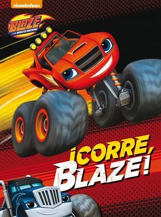 ¡ CORRE, BLAZE ! BLAZE Y LOS MONSTER MACHINES | 9788437201375 | NICKELODEON | Llibres Parcir | Llibreria Parcir | Llibreria online de Manresa | Comprar llibres en català i castellà online