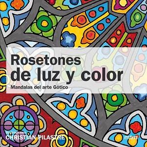 ROSETONES DE LUZ Y COLOR | 9788415278160 | PILASTRE CHRISTIAN | Llibres Parcir | Llibreria Parcir | Llibreria online de Manresa | Comprar llibres en català i castellà online