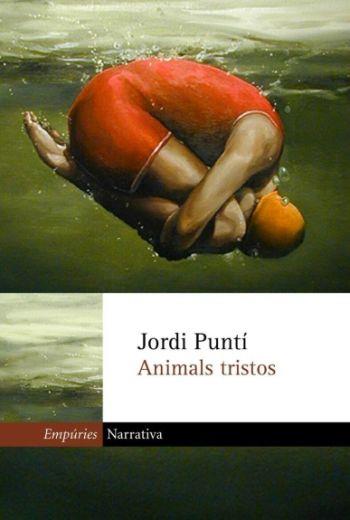 ANIMALS TRISTOS | 9788475969596 | PUNTI JORDI | Llibres Parcir | Llibreria Parcir | Llibreria online de Manresa | Comprar llibres en català i castellà online