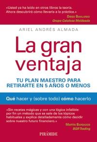 LA GRAN VENTAJA plan maestro para retirarte en 5 a±os o men | 9788436824698 | ANDRES ALMADA ARIEL | Llibres Parcir | Llibreria Parcir | Llibreria online de Manresa | Comprar llibres en català i castellà online