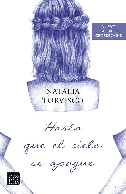 HASTA QUE EL CIELO SE APAGUE | 9788408266778 | TORVISCO, NATALIA | Llibres Parcir | Llibreria Parcir | Llibreria online de Manresa | Comprar llibres en català i castellà online