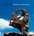 ROQUES DE MENORCA | 9788484781448 | TONI VIDAL | Llibres Parcir | Llibreria Parcir | Llibreria online de Manresa | Comprar llibres en català i castellà online