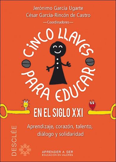 CINCO LLAVES PARA EDUCAR EN EL SIGLO XXI | 9788433027696 | GARCíA UGARTE, JERóNIMO/GARCíA-RINCóN DE CASTRO, CéSAR/BATET ROVIROSA, MARíA/ESPERANTE LOZANO, MARUJ | Llibres Parcir | Llibreria Parcir | Llibreria online de Manresa | Comprar llibres en català i castellà online