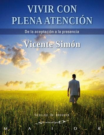 VIVIR CON PLENA ATENCION de la aceptacion a la presencia | 9788433025241 | VICENTE SIMON | Llibres Parcir | Llibreria Parcir | Llibreria online de Manresa | Comprar llibres en català i castellà online