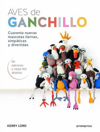 AVES DE GANCHILLO | 9788416504077 | LORD, KERRY | Llibres Parcir | Llibreria Parcir | Llibreria online de Manresa | Comprar llibres en català i castellà online