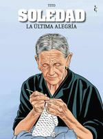 SOLEDAD. LA ÚLTIMA ALEGRÍA | 9788409379415 | TITO | Llibres Parcir | Llibreria Parcir | Llibreria online de Manresa | Comprar llibres en català i castellà online