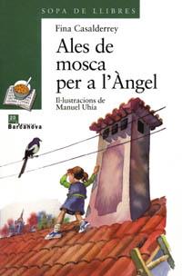 ALES DE MOSCA PER A L ' ÀNGEL | 9788448909604 | CASALDERREY, FINA | Llibres Parcir | Llibreria Parcir | Llibreria online de Manresa | Comprar llibres en català i castellà online