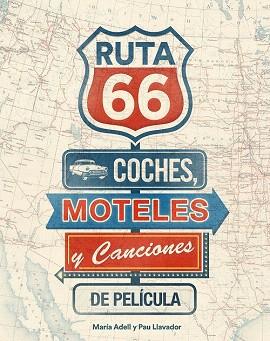 RUTA 66. COCHES, MOTELES Y CANCIONES DE PELÍCULA | 9788416177738 | MARÍA ADELL/PAU LLAVADOR | Llibres Parcir | Llibreria Parcir | Llibreria online de Manresa | Comprar llibres en català i castellà online