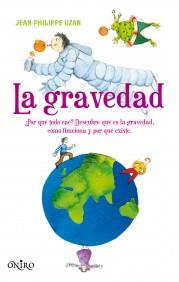 LA GRAVEDAD descubre como es finciona y existe | 9788497544610 | JEAN PHILIPPE UZAN | Llibres Parcir | Librería Parcir | Librería online de Manresa | Comprar libros en catalán y castellano online