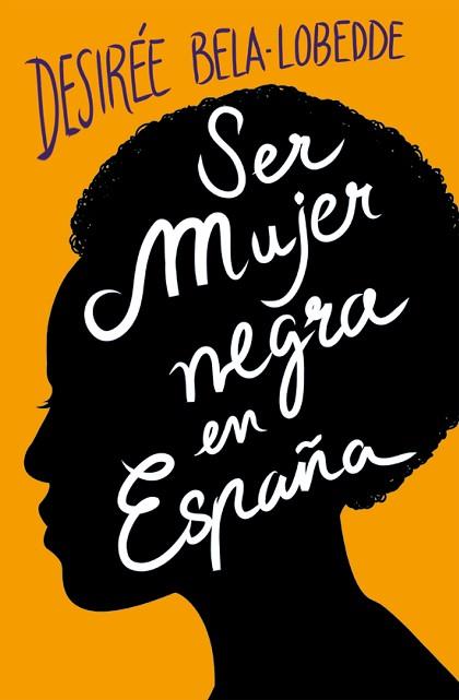 SER MUJER NEGRA EN ESPAÑA | 9788417001650 | BELA-LOBEDDE, DESIRÉE | Llibres Parcir | Llibreria Parcir | Llibreria online de Manresa | Comprar llibres en català i castellà online