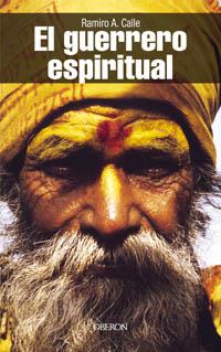 EL GUERRERO ESPIRITUAL | 9788466706551 | RAMIRO A CALLE | Llibres Parcir | Llibreria Parcir | Llibreria online de Manresa | Comprar llibres en català i castellà online