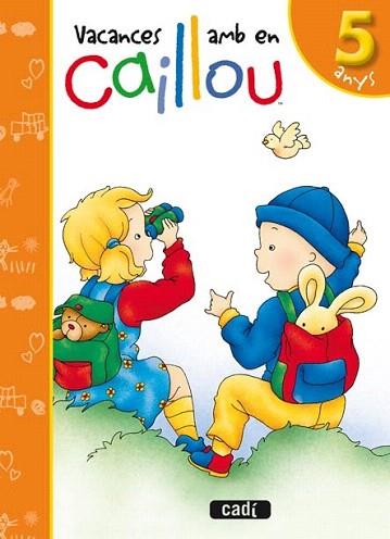 VACANCES 5 ANYS CAILLOU | 9788447460540 | Llibres Parcir | Llibreria Parcir | Llibreria online de Manresa | Comprar llibres en català i castellà online