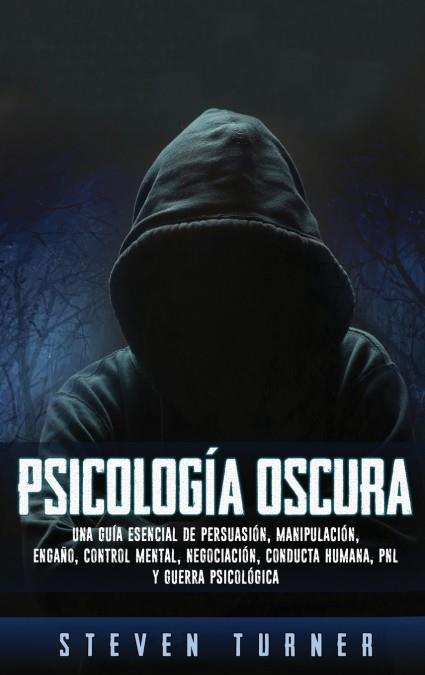 PSICOLOGÍA OSCURA | 9781950924677 | TURNER, STEVEN | Llibres Parcir | Llibreria Parcir | Llibreria online de Manresa | Comprar llibres en català i castellà online