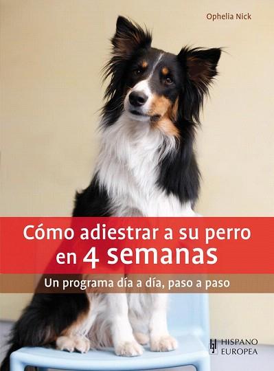 CÓMO ADIESTRAR A SU PERRO EN 4 SEMANAS | 9788425520822 | NICK, OPHELIA | Llibres Parcir | Llibreria Parcir | Llibreria online de Manresa | Comprar llibres en català i castellà online