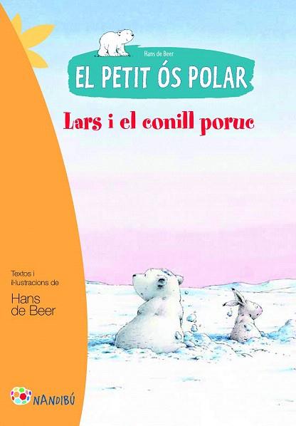 EL PETIT ÓS POLAR. LARS I EL CONILL PORUC | 9788499755458 | DE BEER, HANS | Llibres Parcir | Llibreria Parcir | Llibreria online de Manresa | Comprar llibres en català i castellà online