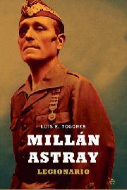 MILLAN ASTRAY LEGIONARIO | 9788499700953 | TOGORES L E | Llibres Parcir | Librería Parcir | Librería online de Manresa | Comprar libros en catalán y castellano online