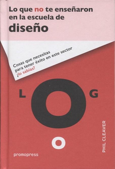 LO QUE NO TE ENSEÑARON EN LA ESCUELA DE DISEÑO | 9788416504053 | CLEAVER, PHIL | Llibres Parcir | Llibreria Parcir | Llibreria online de Manresa | Comprar llibres en català i castellà online