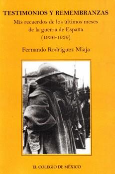 TESTIMONIOS Y REMEMBRANZAS. MIS RECUERDOS DE LOS ÚLTIMOS MESES DE LA GUERRA DE E | 9786074624328 | RODRÍGUEZ MIAJA, FERNANDO | Llibres Parcir | Llibreria Parcir | Llibreria online de Manresa | Comprar llibres en català i castellà online