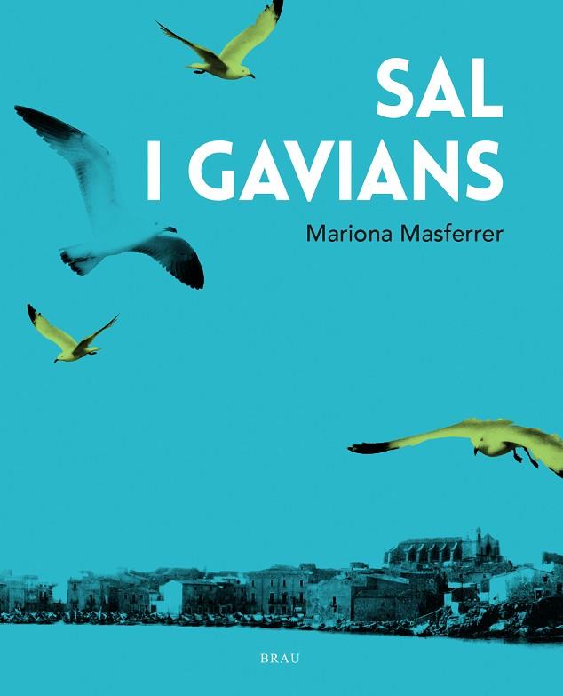 SAL I GAVIANS | 9788418096419 | MASFERRER ORDIS, MARIONA | Llibres Parcir | Librería Parcir | Librería online de Manresa | Comprar libros en catalán y castellano online