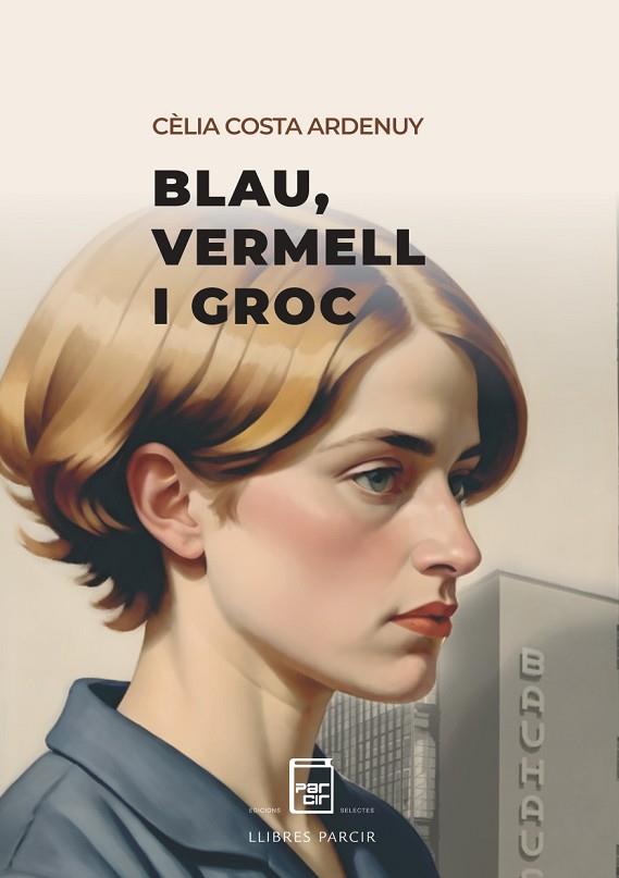 BLAU, VERMELL I GROC | 9788410087316 | COSTA ARDENUY, CÈLIA | Llibres Parcir | Librería Parcir | Librería online de Manresa | Comprar libros en catalán y castellano online