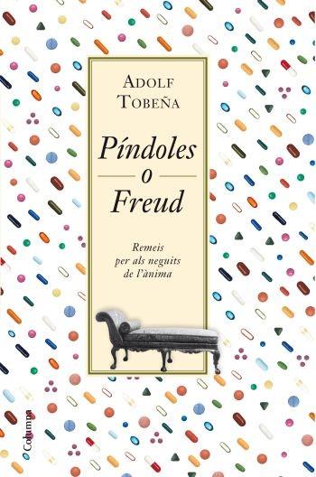 PINDOLES O FREUD REMEIS PER ALS NEGUITS DE L ANIMA | 9788466413701 | TOBEÐA ADOLF | Llibres Parcir | Llibreria Parcir | Llibreria online de Manresa | Comprar llibres en català i castellà online