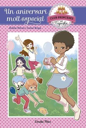 PRINCESES DEL CUPCAKE 2. UN ANIVERSARI MOLT ESPECIAL | 9788416520114 | ADELA PÉREZ LLADÓ | Llibres Parcir | Llibreria Parcir | Llibreria online de Manresa | Comprar llibres en català i castellà online