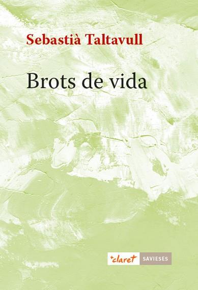 BROTS DE VIDA | 9788491360261 | TALTAVULL ANGLADA, SEBASTIà | Llibres Parcir | Llibreria Parcir | Llibreria online de Manresa | Comprar llibres en català i castellà online