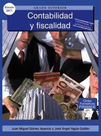 CONTABILIDAD Y FISCALIDAD Grado Superior corregida aumentad | 9788436825268 | JUAN MIGUEL GOMEZ APARICIO JOSE ANGEL YAGUE GUILLEN | Llibres Parcir | Llibreria Parcir | Llibreria online de Manresa | Comprar llibres en català i castellà online